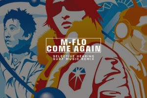 m-flo Come Again Selective Hearing Surf Music Remix Title Card